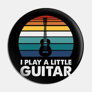 i play a little guitar Pin