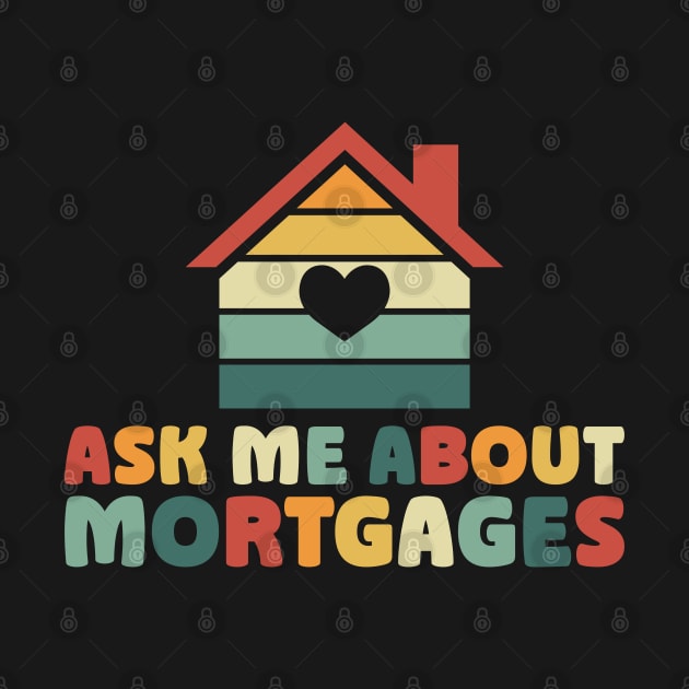 Ask Me About Mortgages Realtor Meme by DanielLiamGill