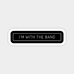 Music (I'm with the band) Magnet