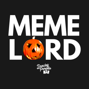 Meme Lord, Too! T-Shirt