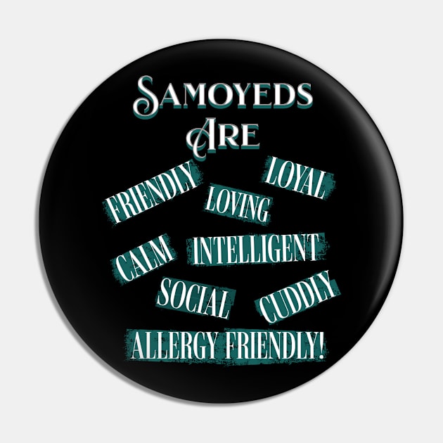 Samoyeds Are (Loyal, Loving, Intelligent, Friendly, Calm, Social, Cuddly, Allergy Friendly) Pin by HSH-Designing