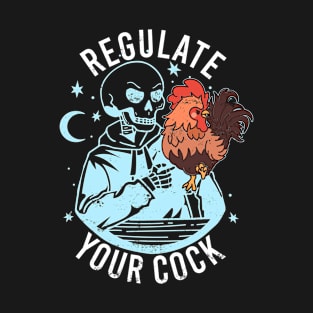 Regulate Your Rooster Pro Choice Feminism Feminist Funny T-Shirt