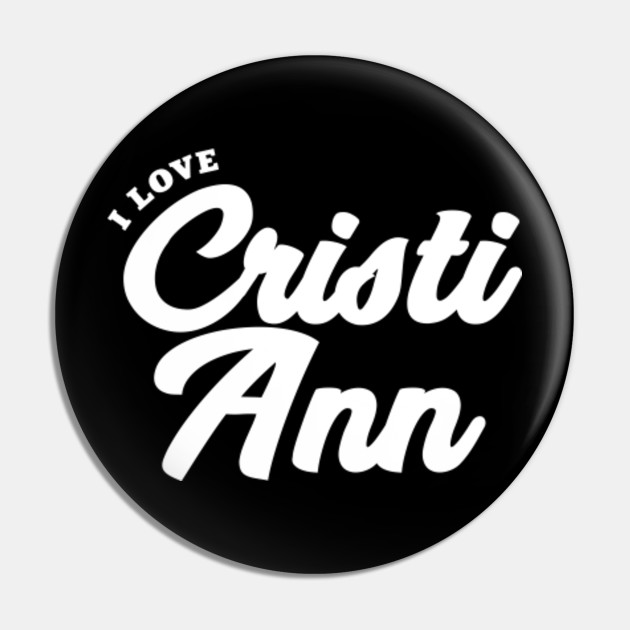 I Love Cristi Ann Porn Star Pin Teepublic