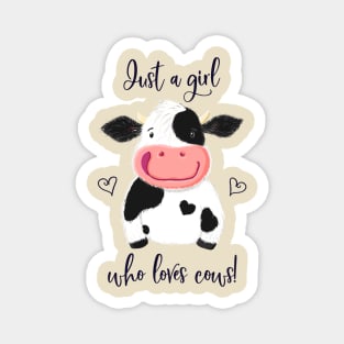 Just A Girl Who Loves Cows! Hearts And Holstein. Magnet