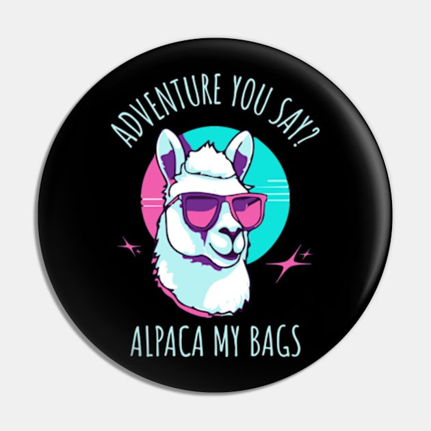 Adventure You Say? Alpaca My Bags Pin by Three Meat Curry