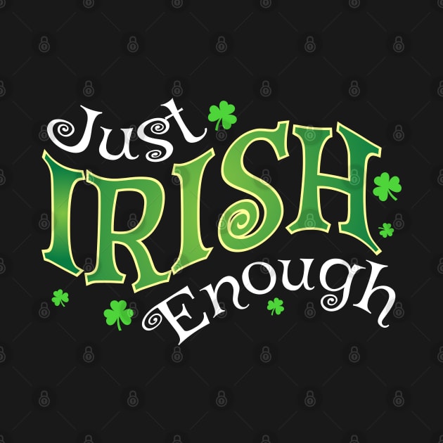 Just Irish Enough by Wondrous Variety