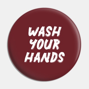 Wash Your Hands Pin