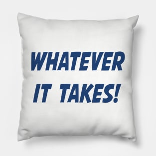 Whatever It Takes - Blue Pillow