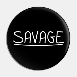 SAVAGE Pin