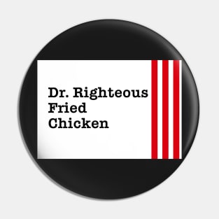 Dr. Righteous Fried Chicken - Text Pin