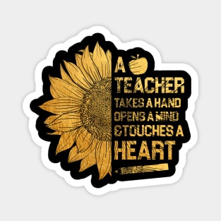 A Teacher Takes A Hand Opens A Mind And Touches A Heart Magnet