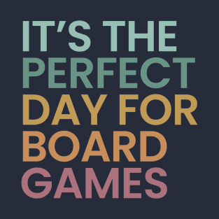 It's The Perfect Day For Board Games T-Shirt