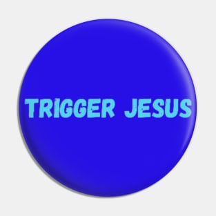 Trigger Jesus By Abby Anime(c) Pin