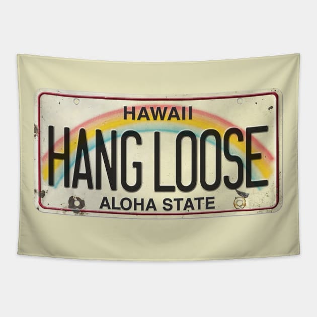 Hang Loose Vintage Hawaii License Plate Tapestry by HaleiwaNorthShoreSign