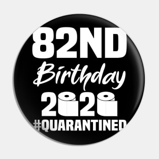 82nd Birthday 2020 Quarantined Pin