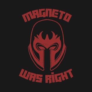 Magneto was right - vintage style T-Shirt