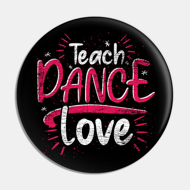 Dance Instructor Dancer Teaching Dancing Dance Teacher Pin by ShirtsShirtsndmoreShirts