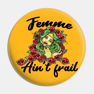 Femme Ain't Frail Pin