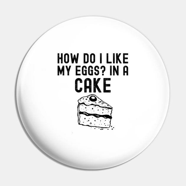 How Do I Like My Eggs? In A Cake Pin by HobbyAndArt