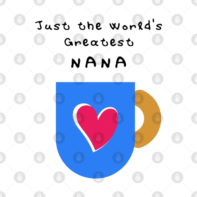 Just the World's Greatest NANA by New Day Studios