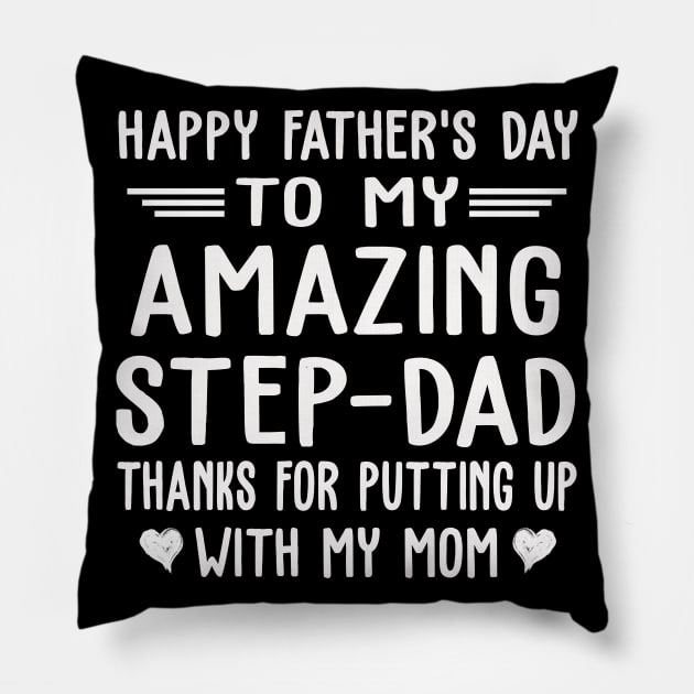 My Amazing Step-Dad Thanks For Putting Up With My Mom Pillow by peskybeater