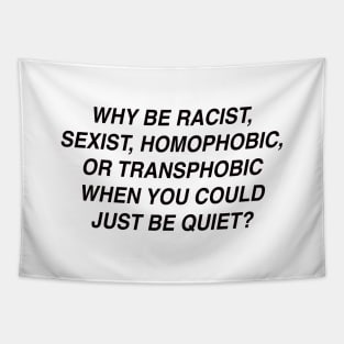 WHY BE RACIST STATEMENT TEE Tapestry