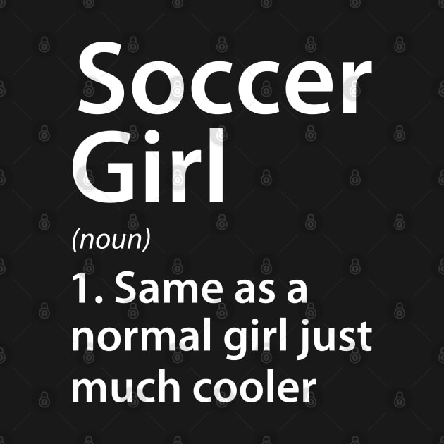 Soccer Girl Definition by DragonTees