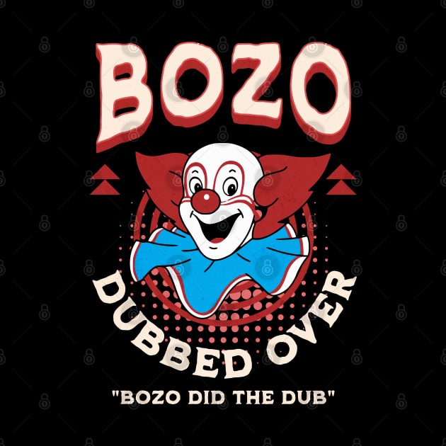 Bozo Dubber Over - Bozo did the dub by BodinStreet