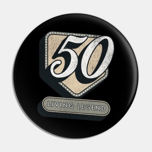 Funny 50th Birthday Quote 50 Years - Living Legend Pin