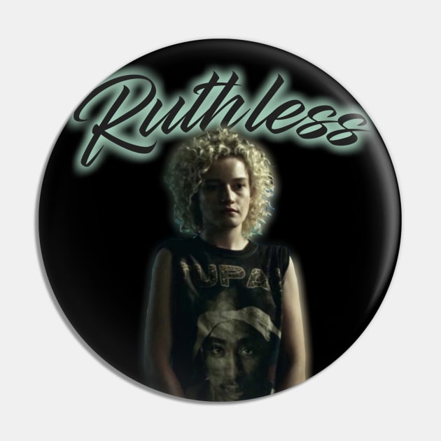 RUTHLESS Pin by YourLuckyTee