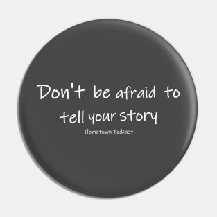 Tell Your Story (dark) Pin