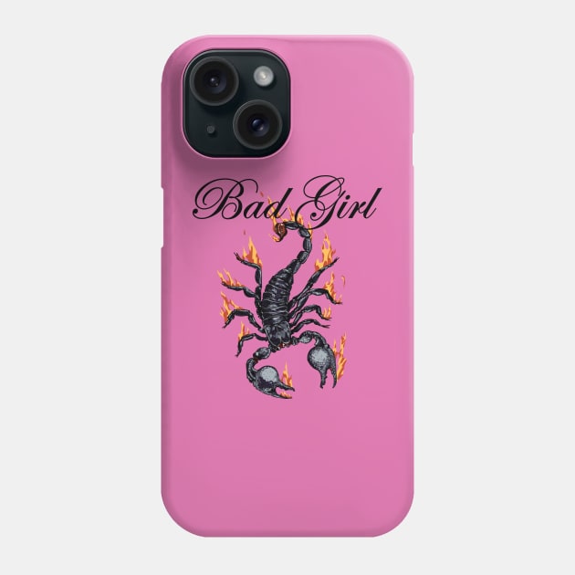 Scorpion on fire and Bad girl quote Phone Case by NKTN