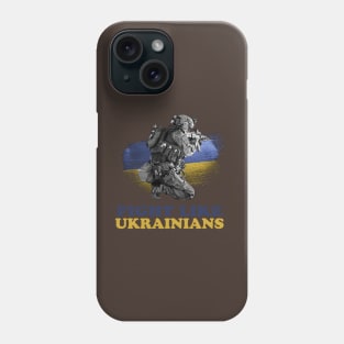 Fight Like Ukrainian Phone Case