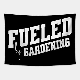 Fueled by Gardening Tapestry