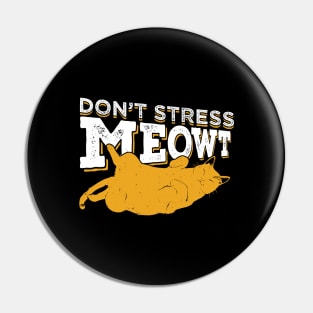 Don't Stress Meowt Cat Owner Gift Pin