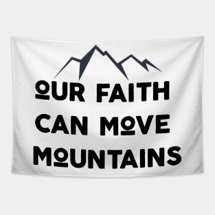 Our Faith Can Move Mountains Tapestry