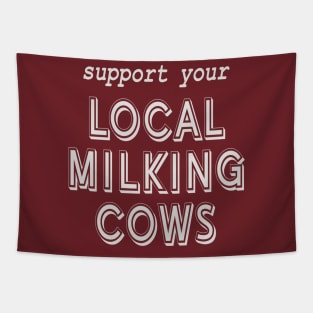 Support Your Local Milking Cows! Tapestry
