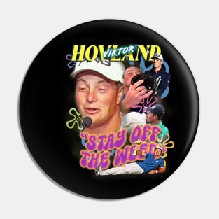 VIKTOR HOVLAND - "Stay Off It!" Pin