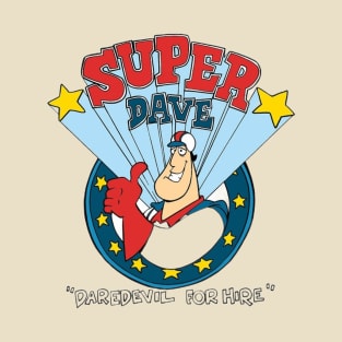 Super Dave!! T-Shirt