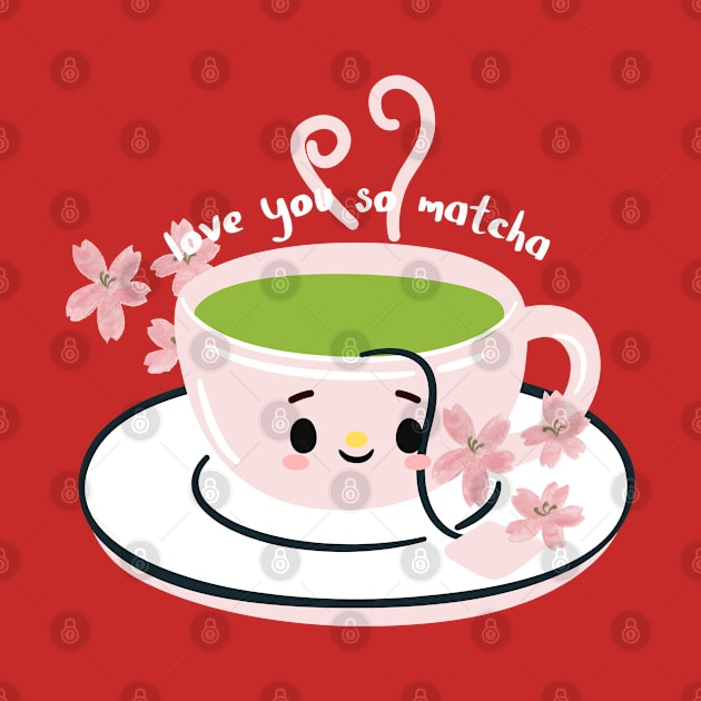 love you so matcha, matcha by Salizza