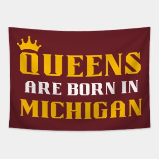 queens are born in Michigan Tapestry