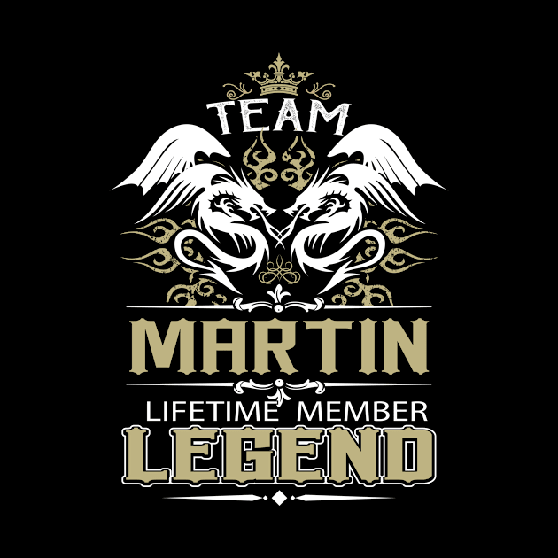 Martin Name T Shirt -  Team Martin Lifetime Member Legend Name Gift Item Tee by yalytkinyq