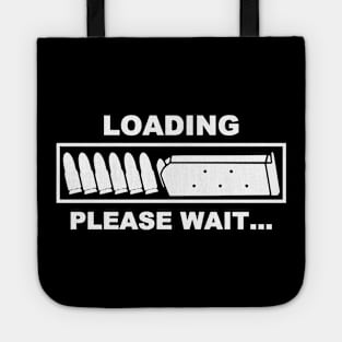 Loading Please Wait - Ammunition Reloading Guns Lover Tote