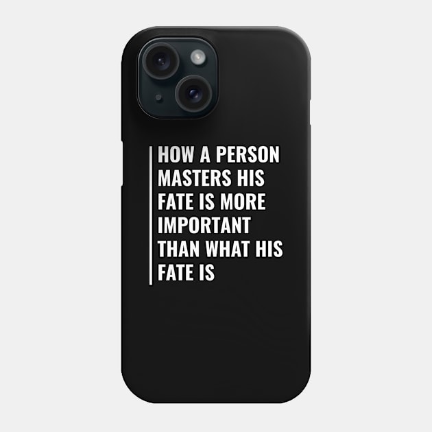 Each Person Masters His Own Fate Quote Fate Design Phone Case by kamodan