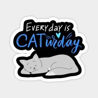 Everyday Is Caturday Quote For Cat Lovers Magnet