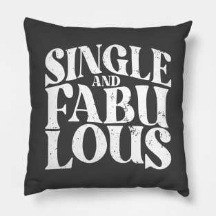 Single and Fabulous - Single Valentines Day Pillow