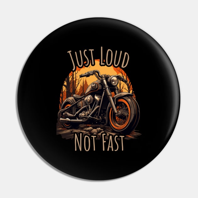 JUST LOUD NOT FAST motorcycle lifestyle Pin by Pattyld