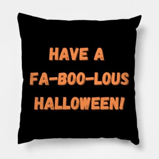 Have a fa-boo-lous Halloween! Pillow