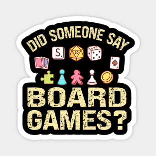 Did Someone Say Board Games? Funny Gamer Magnet