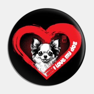 I Love My Chihuahua - Loyal dog - I Love my dog Pin